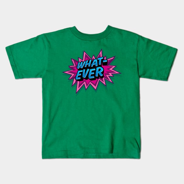 WhatEVER - Teal Kids T-Shirt by TheFactorie